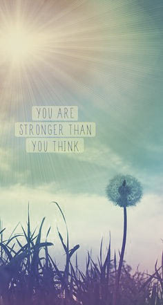 You are Stronger than you Think